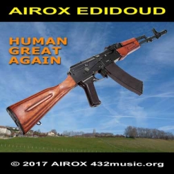 432 MUSIC AIROX EDIDOUD HUMAN GREAT AGAIN 432 MUSIC AIROX EDIDOUD HUMAN GREAT AGAIN