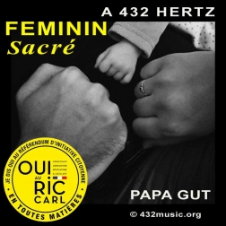A 432 HERTZ PAPA GUT FEMININ SACRE RIC A 432 HERTZ PAPA GUT FEMININ SACRE RIC